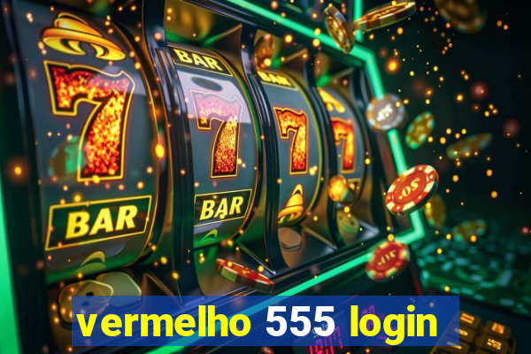 vermelho 555 login